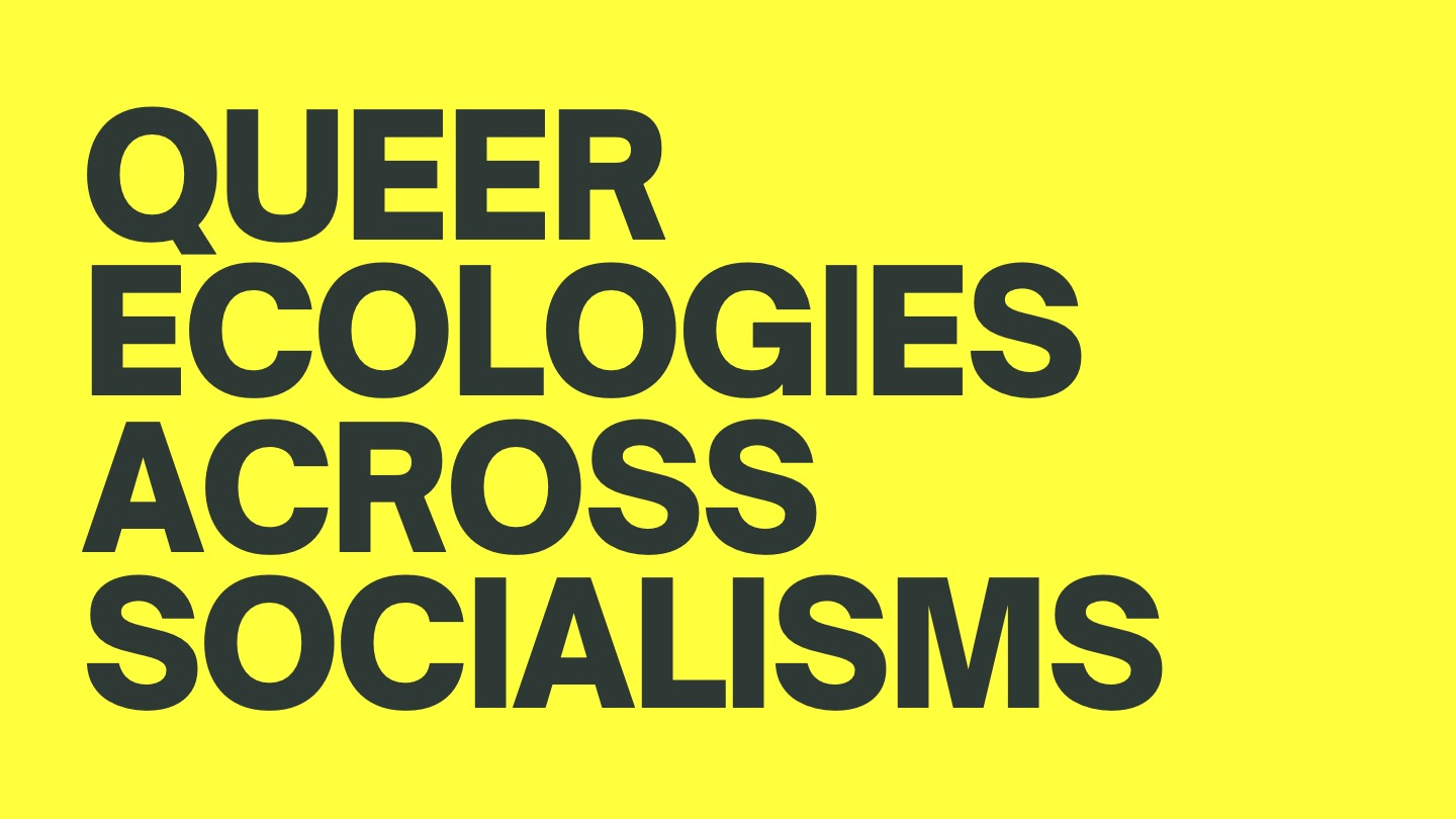 Call for Papers – Queer Ecologies Across Socialisms